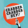 CRABBER CRABBER HEY!