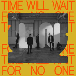 TIME WILL WAIT FOR NO ONE
