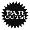 FAR OUTS