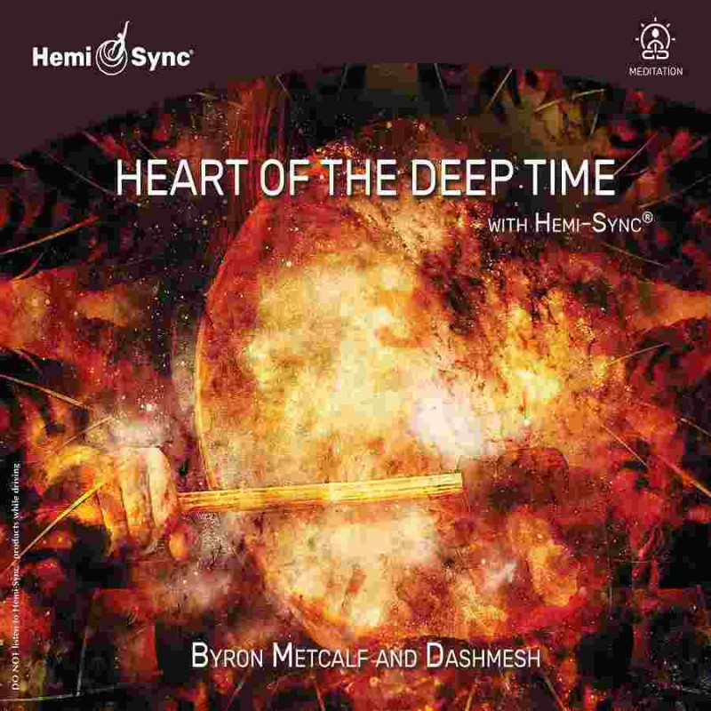 HEART OF THE DEEP TIME WITH HEMI-SYNC«