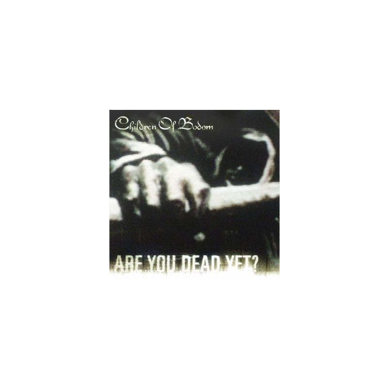 ARE YOU DEAD YET