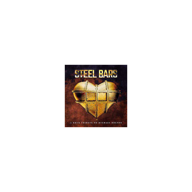 STEEL BARS - A TRIBUTE TO MICHAEL BOLTON