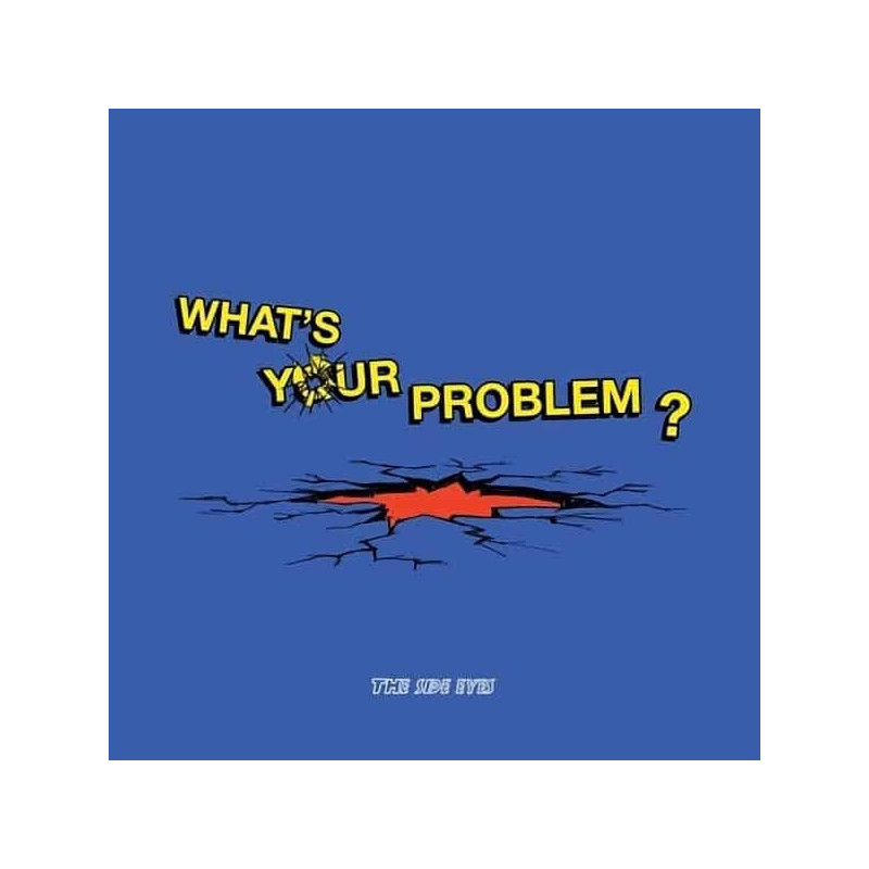 WHAT S YOUR PROBLEM