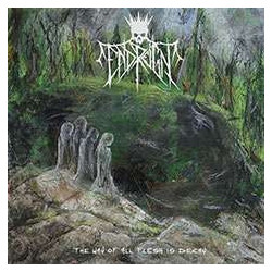 THE WAY OF ALL FLESH IS DECAY