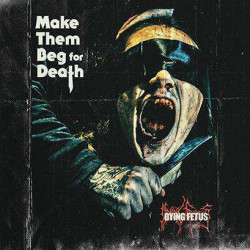 MAKE THEM BEG FOR DEATH...