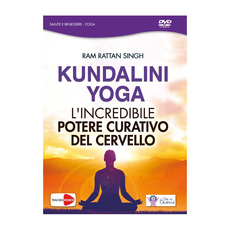 RAM RATTAN SINGH - KUNDALINI YOGA - L'INCREDIBILE POTERE CURATIVO DEL CERVELLO