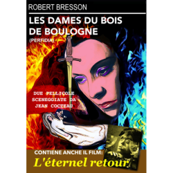 DAMES DU BOIS DE BOULOGNE (LES) / ETERNEL RETOUR (L')