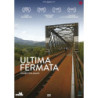 ULTIMA FERMATA - DVD                     REGIA GIAMBATTISTA ASSANTI