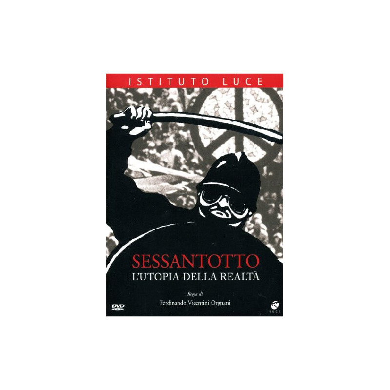 SESSANTOTTO - L'UTOPIA DELLA REALTA'