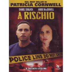 A RISCHIO - TRATTO DAL ROMANZO DI PATRICIA CORWELL