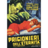 PRIGIONIERI DELL'ETERNITA' (1957)