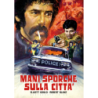 MANI SPORCHE SULLA CITTA' (RESTAURATO IN HD)