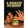 RAGAZZO SELVAGGIO (IL) (RESTAURATO IN HD)