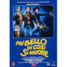 PIU' BELLO DI COSI' SI MUORE