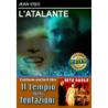 ATALANTE (L') / TEMPIO DELLE TENTAZIONI (IL)