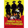 BANDITI DELLA CITTA' FANTASMA (I)