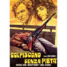 COLPISCONO SENZA PIETA'