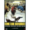 COME CANI ARRABBIATI - DVD               REGIA MARIO IMPEROLI