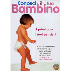 CONOSCI IL TUO BAMBINO 1 - I PRIMI PASSI I SUOI PENSIERI