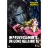 IMPROVVISAMENTE, UN UOMO NELLA NOTTE