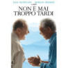 NON E' MAI TROPPO TARDI