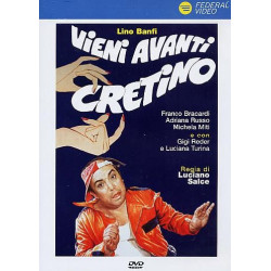 VIENI AVANTI CRETINO