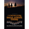 CAVALIERI DALLE LUNGHE OMBRE (I) (RESTAURATO IN HD)