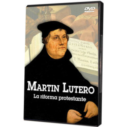 MARTIN LUTERO - LA RIFORMA PROTESTANTE