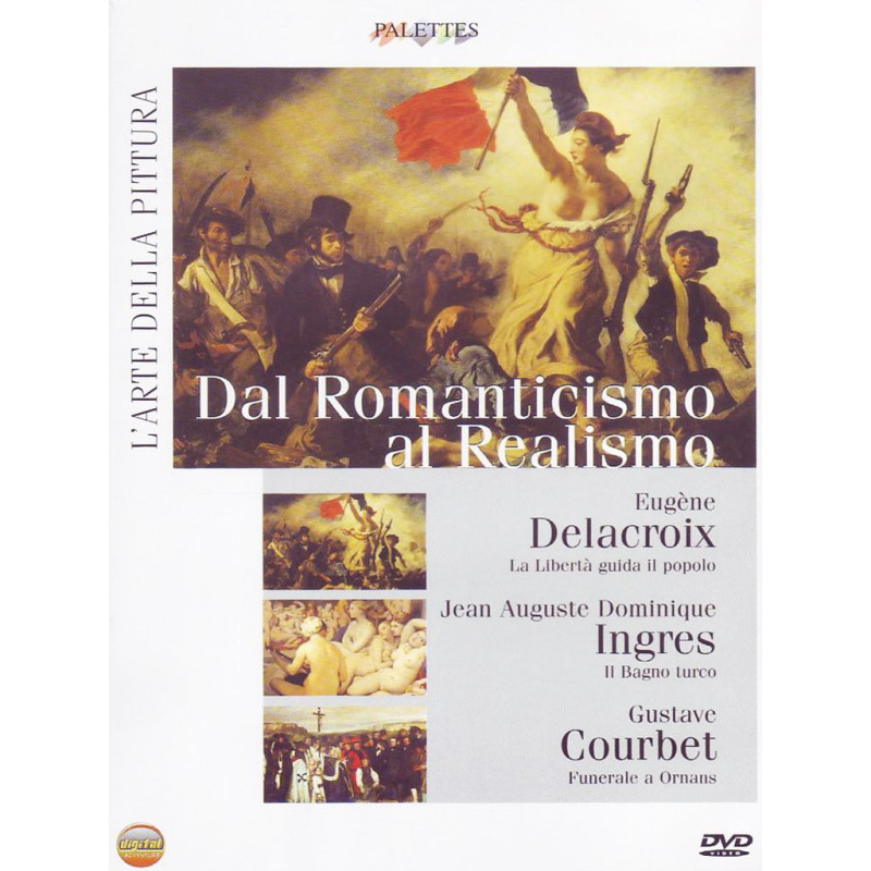 DAL ROMANTICISMO AL REALISMO - DELACROIX/INGRES/COURBET