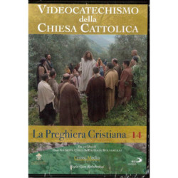 VIDEOCATECHISMO 14 - LA PREGHIERA CRISTIANA 01