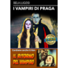 VAMPIRI DI PRAGA (I) / RITORNO DEL VAMPIRO (IL)