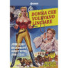 DONNA CHE VOLEVANO LINCIARE (LA)