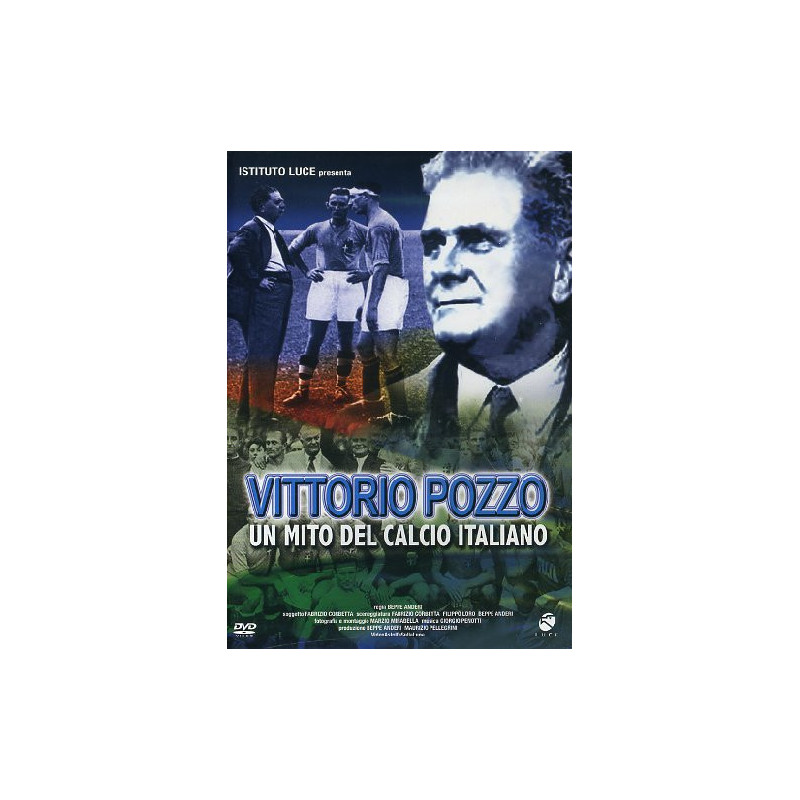 VITTORIO POZZO - UN MITO DEL CALCIO ITALIANO