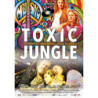 TOXIC JUNGLE