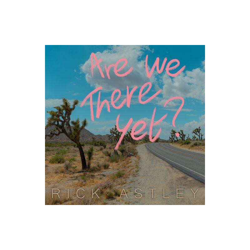ARE WE THERE YET?