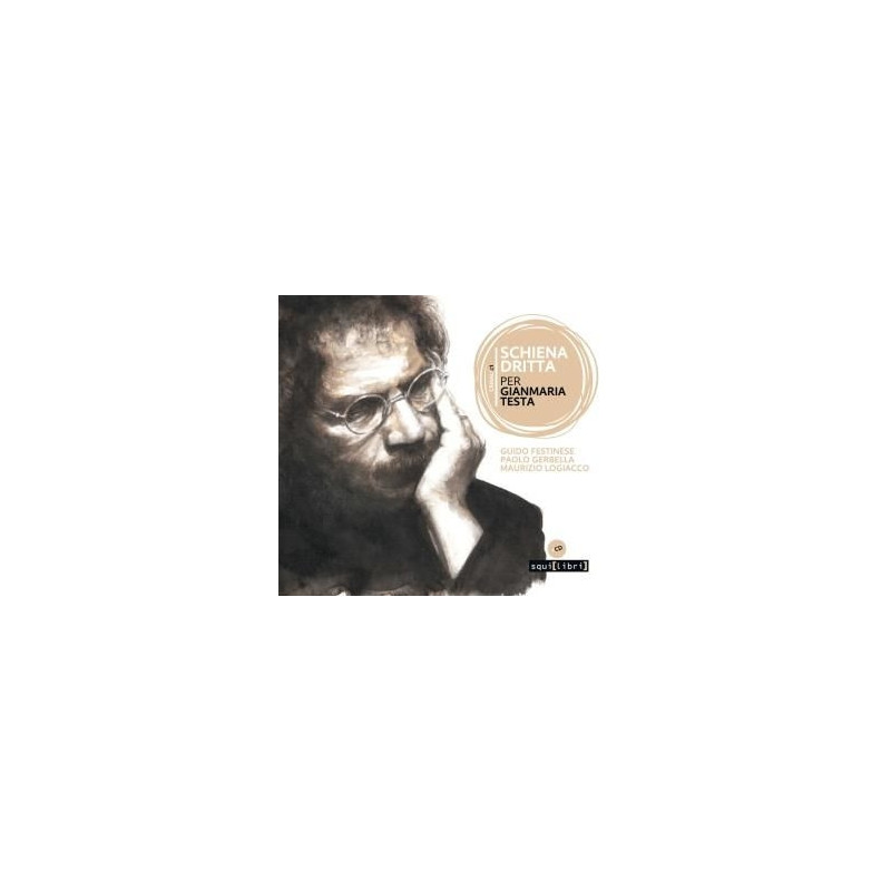 SCHIENA DRITTA -  PER GIANMARIA TESTA