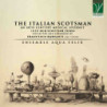 THE ITALIAN SCOTSMAN: AN 18TH CENTURY MU