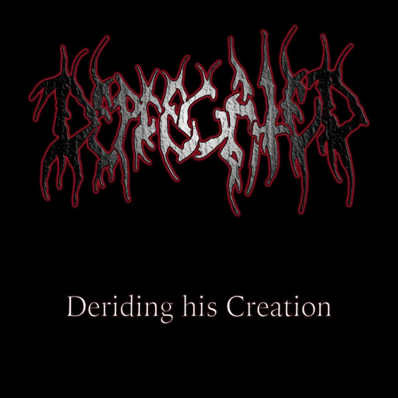 DERIDING HIS CREATION