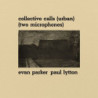 COLLECTIVE CALLS (URBAN) (TWO MICROPHONE