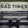 LET THE BAD TIMES ROLL (A TRIBUTE TO THE