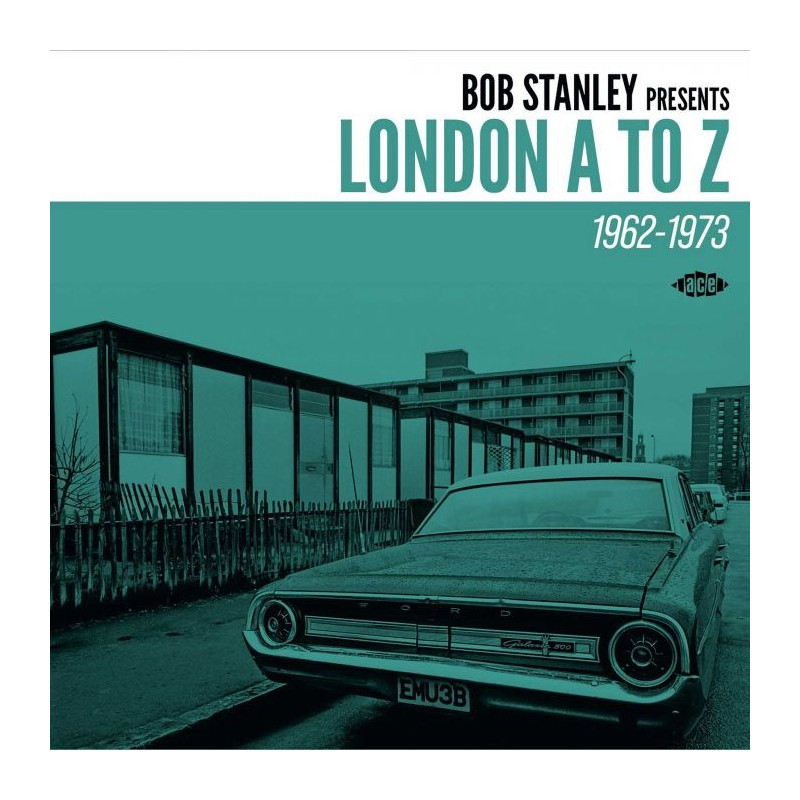 BOB STANLEY PRESENTS LONDON A TO Z 1962-