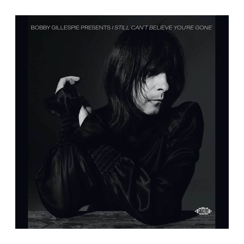 BOBBY GILLESPIE PRESENTS I STILL CAN T B