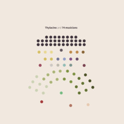 THYLACINE AND 74 MUSICIANS