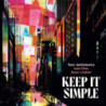 KEEP IT SIMPLE