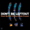 DON'T BE LEFTOUT