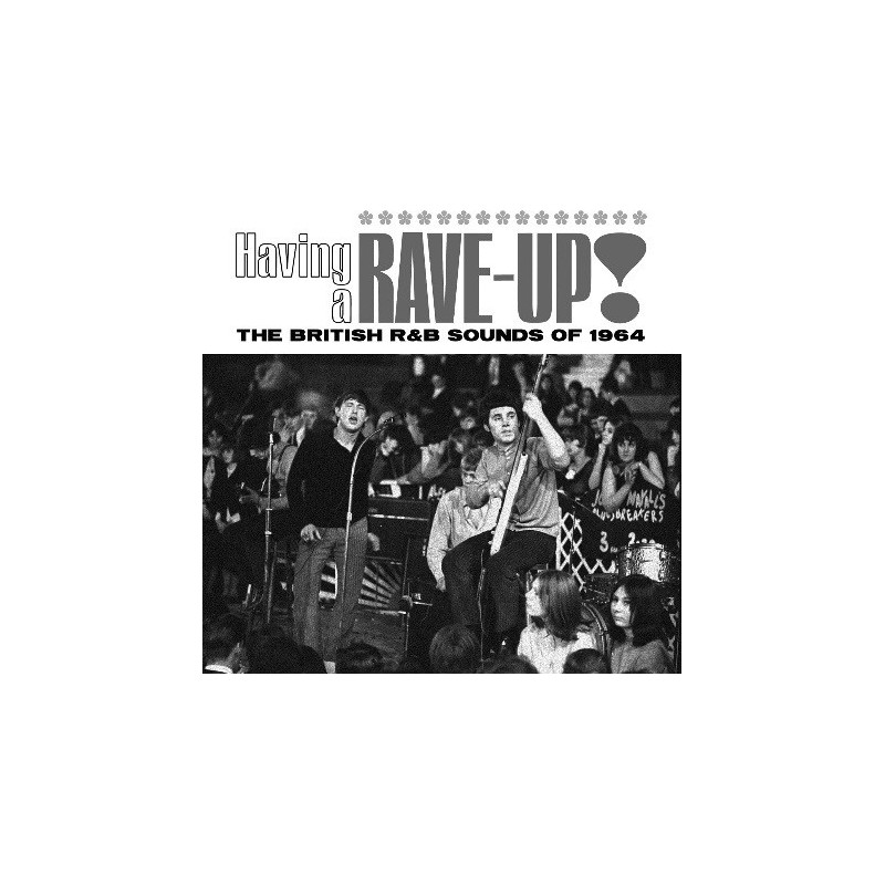 HAVING A RAVE UP! - BRITISH R&B SOUNDS