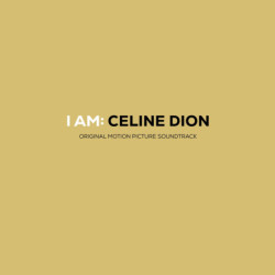 I AM: CELINE DION (ORIGINAL...