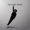 MILLION MILES