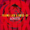 FADING LIKE A ROSE - EP