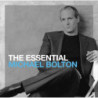 THE ESSENTIAL MICHAEL BOLTON